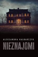 Okładka - Nieznajomi - Aleksandra Kalbarczyk