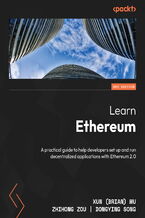Okadka ksiki Learn Ethereum. A practical guide to help developers set up and run decentralized applications with Ethereum 2.0 - Second Edition