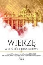 Okładka - Wierzę w Kościół Chrystusowy. Materiały homiletyczne na rok liturgiczny 2022/2023 Cykl A, cz. 4 - red. Michał Dąbrówka