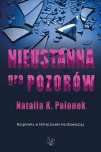 Okładka - Nieustanna gra pozorów - Natalia Palonek