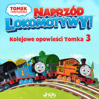 Tomek i przyjaciele - Naprzd lokomotywy - Kolejowe opowieci Tomka 3