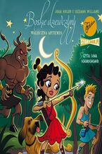 Okładka - Boskie dziewczyny. Tom 4. Waleczna Artemis - Joan Holub, Suzanne Williams
