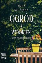 Okładka - Ogród z widokiem - Anna Szczęsna