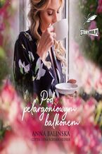 Okładka - Pod pelargoniowym balkonem - Anna Balińska