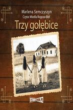 Okładka - Trzy gołębice - Marlena Semczyszyn