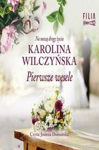 Okładka - Pierwsze wesele - Karolina Wilczyńska