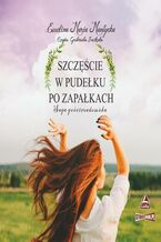 Okładka - Saga gościeradowska. Tom 1. Szczęście w pudełku po zapałkach - Ewelina Maria Mantycka