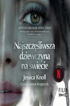 Okładka - Najszczęśliwsza dziewczyna na świecie - Jessica Knoll