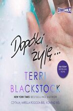 Okładka - Dopóki biegnę. Tom 3. Dopóki żyję - Terri Blackstock