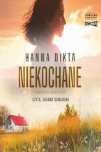 Okładka - Niekochane - Hanna Dikta