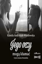 Okładka - Oni. Tom 2. Jego oczy mogą kłamać - Kamila Andrzejak-Wasilewska