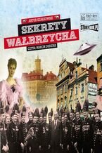 Okładka - Sekrety Wałbrzycha - Artur Szałkowski