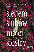 Okładka - Siedem ślubów mojej siostry - Edyta Kochlewska