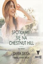 Okładka - Spotkajmy się na Chestnut Hill. Tom 1 - Daria Skiba