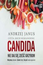 Okładka - Candida. Nie daj się zjeść grzybom - Andrzej Janus