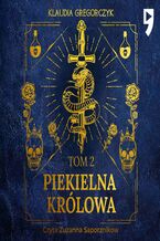 Okładka - Piekielna królowa. Tom 2 - Klaudia Gregorczyk