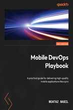 Okładka - Mobile DevOps Playbook. A practical guide for delivering high-quality mobile applications like a pro - Moataz Nabil