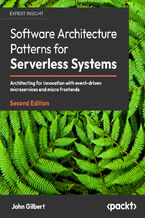 Okadka ksiki Software Architecture Patterns for Serverless Systems. Architecting for innovation with event-driven microservices and micro frontends - Second Edition