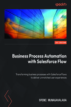 Okładka - Business Process Automation with Salesforce Flows. Transform business processes with Salesforce Flows to deliver unmatched user experiences - Srini Munagavalasa