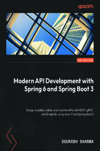 Okładka - Modern API Development with Spring 6 and Spring Boot 3. Design scalable, viable, and reactive APIs with REST, gRPC, and GraphQL using Java 17 and Spring Boot 3 - Second Edition - Sourabh Sharma