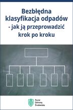 Okładka - Bezbłędna klasyfikacja odpadów - jak ją przeprowadzić krok po kroku - Danuta Walaszek