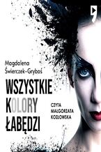 Okładka - Wszystkie kolory łabędzi - Magdalena Świerczek-Gryboś