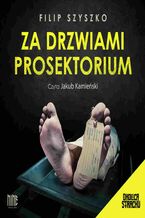 Okładka - Za drzwiami prosektorium - Filip Szyszko