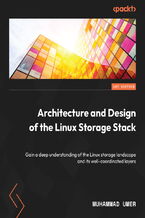 Okładka - Architecture and Design of the Linux Storage Stack. Gain a deep understanding of the Linux storage landscape and its well-coordinated layers - Muhammad Umer