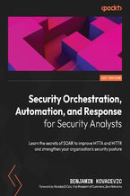 Security Orchestration, Automation, and Response for Security Analysts. Learn the secrets of SOAR to improve MTTA and MTTR and strengthen your organization's security posture