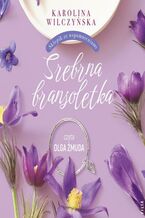 Okładka - Srebrna bransoletka - Karolina Wilczyńska
