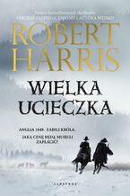 Okładka - WIELKA UCIECZKA - Robert Harris