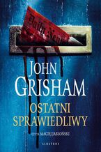 Okładka - Ostatni sprawiedliwy - John Grisham