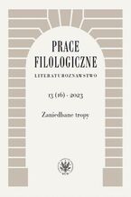 Okładka - Prace Filologiczne. Literaturoznawstwo 13(16) 2023 - Ewa Hoffmann-Piotrowska