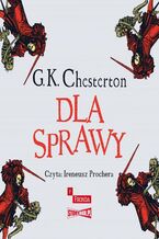 Okładka - Dla Sprawy - Gilbert Keith Chesterton