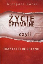 Życie optymalne czyli traktat o rozstaniu