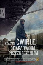 Okładka - Ofiara twoim przeznaczeniem. Antoni Fischer. Tom 8 - Ryszard Ćwirlej