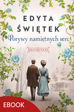 Okładka - Porywy namiętnych serc. Saga krynicka, część III - Edyta Świętek