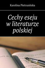 Cechy eseju w literaturze polskiej