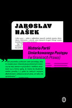 Okładka - Historia Partii Umiarkowanego Postępu (w Granicach Prawa) - Jaroslav Hašek