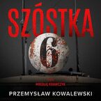 Okładka - Szóstka - Przemysław Kowalewski