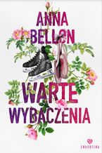 Okładka - Warte wybaczenia - Anna Bellon