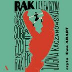 Okładka - Rak i dziewczyna Jak ułożyłam sobie życie z rakiem - Jagna Kaczanowska