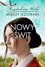 Między jeziorami (Tom 3). Nowy świt