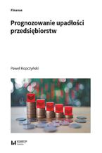 Okładka - Prognozowanie upadłości przedsiębiorstw - Paweł Kopczyński