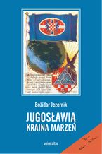 Jugosławia, kraina marzeń