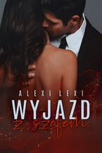 Okładka - Wyjazd z szefem - Alexi Lexi