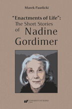 Okładka - "Enactments of Life": The Short Stories of Nadine Gordimer - Marek Pawlicki