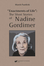 "Enactments of Life": The Short Stories of Nadine Gordimer