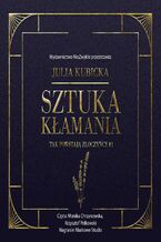 Okładka - Sztuka kłamania - Julia Kubicka