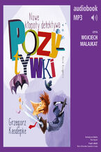 Okładka - Nowe kłopoty detektywa Pozytywki - Grzegorz Kasdepke